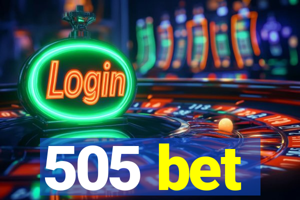 505 bet